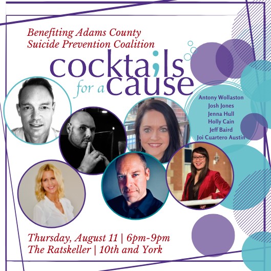 Benefiting Adams County Suicide Prevention Coalition: Cocktails for a Cause.